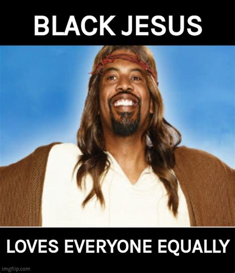 Black Jesus Memes And S Imgflip