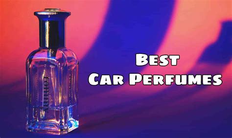 top   car perfumes  india  car perfume perfume luxury