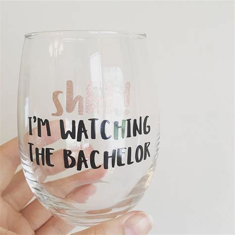 Shhh Ill Be Watching The Bachelorette With This Wine Glass On May 28