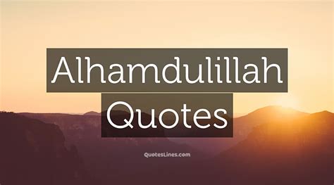 alhamdulillah quotes  show thankfulness  allah
