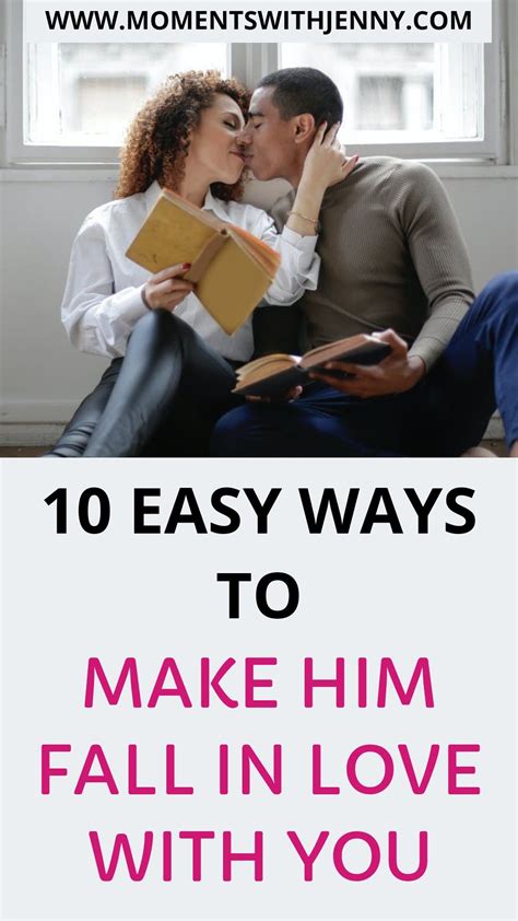 10 Ways To Make Him Fall In Love With You New Relationship Advice