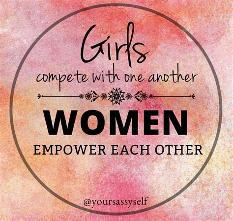 Women Empower Each Other Your Sassy Self