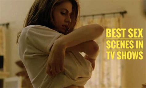 Best Tv Sex Scenes 12 Hottest Sex Scenes In Shows