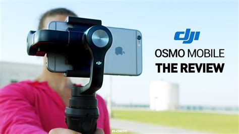 dji osmo mobile  depth review  tests  youtube