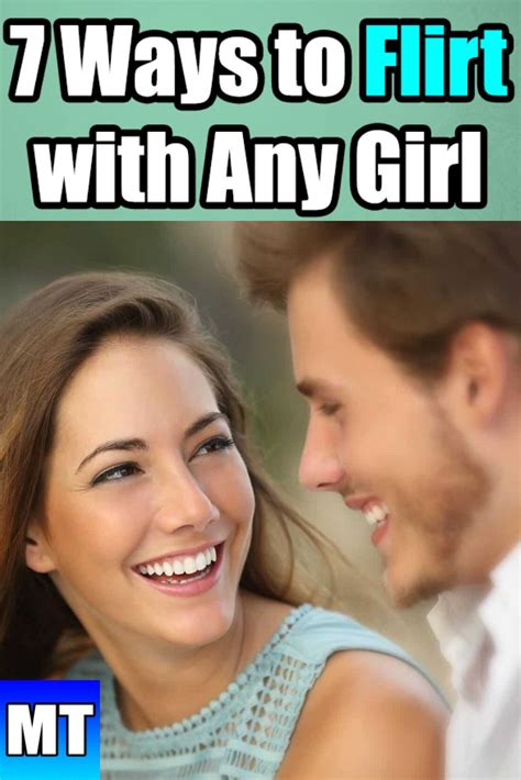 how to flirt with any girl 7 tips to flirting properly with women