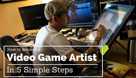 5 Steps To Become A Video Game Artist The Guide