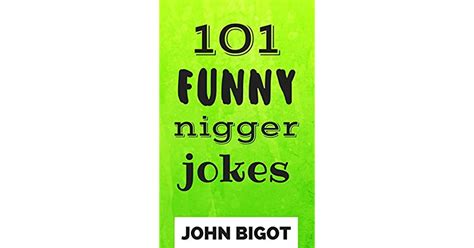 101 Funny Nigger Jokes By John Bigot