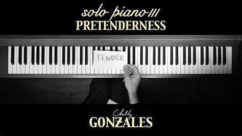 Chilly Gonzales Solo Piano Iii Pretenderness Youtube