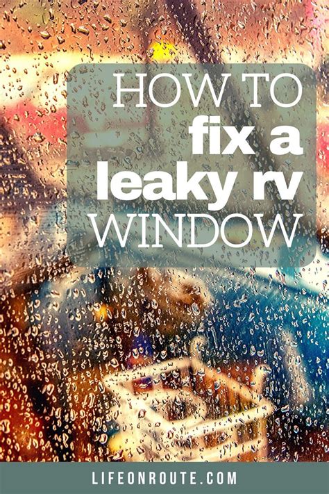 fix  leaky rv window   rv maintenance rv rv care