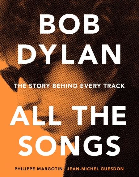 bob dylan   songs  philippe margotin hachette book group