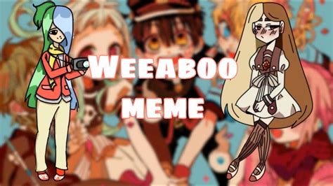 weeaboo meme collab youtube