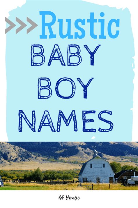 rustic baby boy names bf house