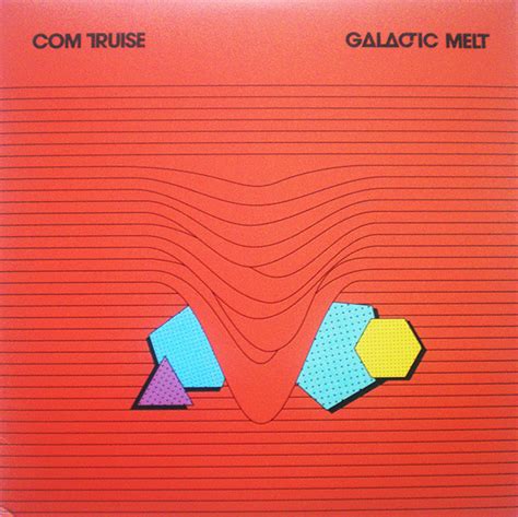 Com Truise Galactic Melt 2011 Vinyl Discogs