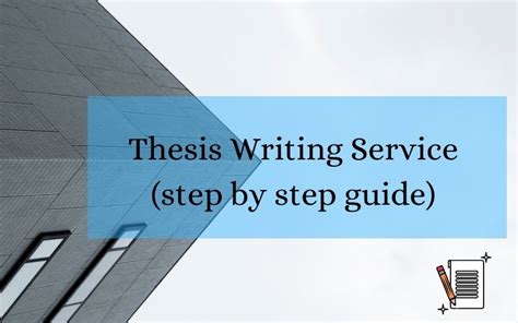 thesis writing service explained step  step guide   project