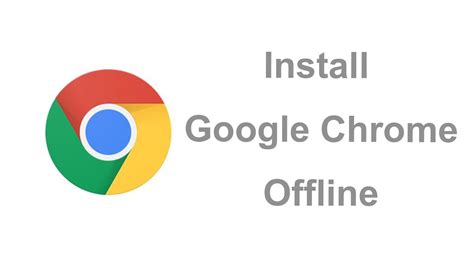 google chrome offline instal communicationslasopa