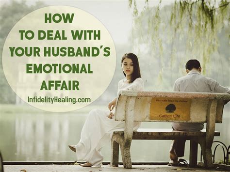 How To Deal With Your Husband S Emotional Affair • Infidelity Healing