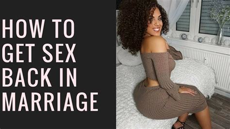 How To Get Sex Back Into A Sexless Marriage Youtube