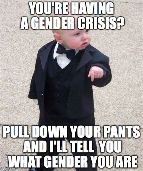 how is a gender crisis even a thing imgflip