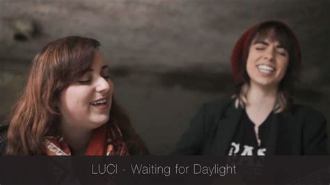 Luci Waiting For Daylight The Catalyst Sessions Youtube