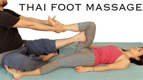 foot leg massage tutorial thai body work   spa techniques
