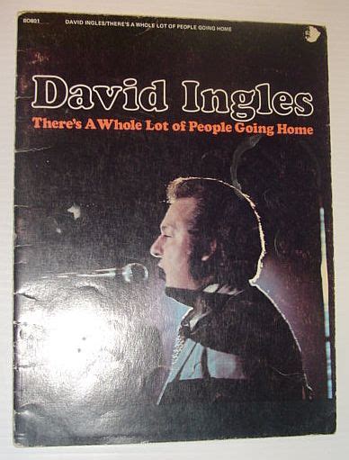 david ingles there s a whole lot of people going home