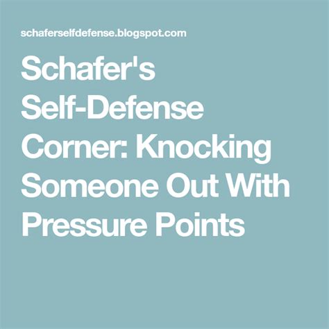 Schafer S Self Defense Corner Knocking Someone Out With Pressure