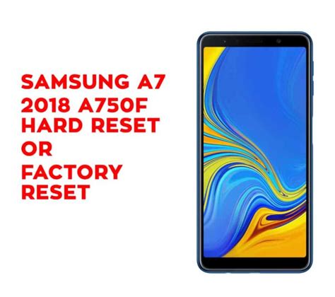 Samsung A7 2018 A750f Hard Reset Factory Reset Soft Reset Recovery