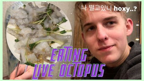Eating Live Octopus In Korea 🦑 Youtube