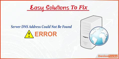 server dns address could not be found [fixed] device tricks