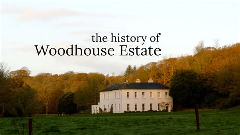 history  woodhouse estate youtube