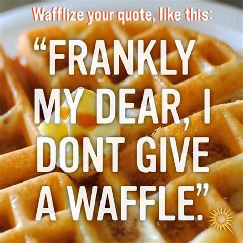 quotes about waffles quotesgram