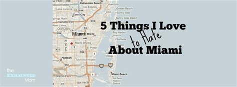 5 Things I Love To Hate About Miami The Exhausted Mom