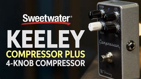keeley compressor   knob compressor review youtube