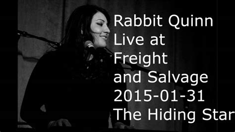 Rabbit Quinn Live At Freight And Salvage 2015 01 31 The Hiding Star