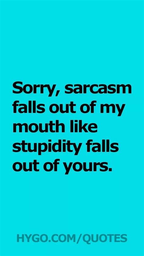best 25 sarcasm quotes ideas on pinterest funny sarcastic funny sarcasm quotes and sarcasm