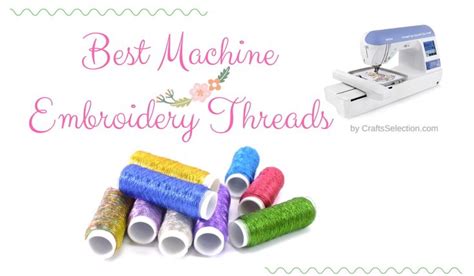 Best Embroidery Threads In 2022 Top Quality Threads For Embroidery