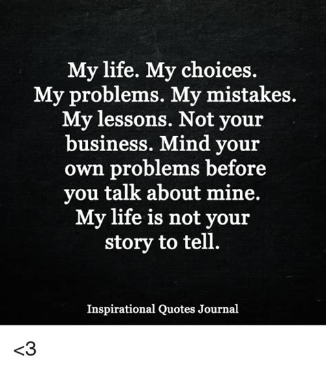 My Life My Choices My Problems My Mistakes My Lessons Not