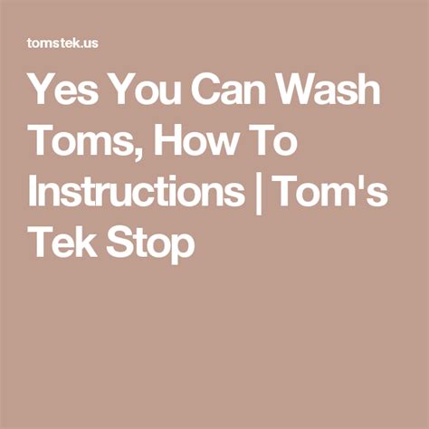 wash toms   instructions toms tek stop