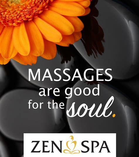 Massages Are Definitely Good For The Soul Zenspa Zen