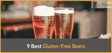 9 best gluten free beers actually worth sipping 52 brews