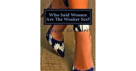 who said women are the weaker sex by august sommers