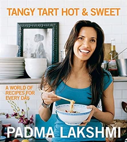 Tangy Tart Hot And Sweet By Padma Lakshmi The Best Cookbooks 2020