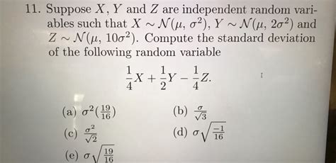 Solved 11 Suppose X Y And Z Are Independent Random Vari