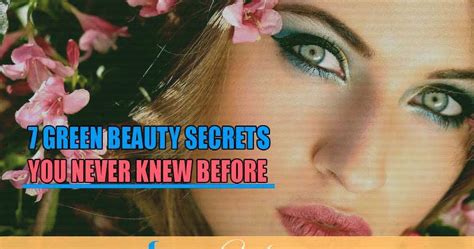 7 green beauty secrets you never knew before fs fashionista