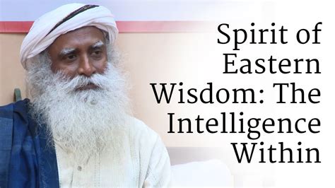 spirit  eastern wisdom  intelligence  sadhguru youtube