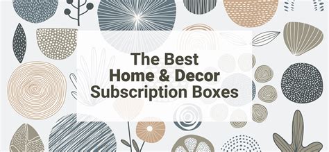 home decor subscription boxes  award winners  subscription