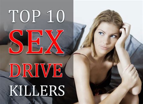 Top 10 Sex Drive Killers Dr Sam Robbins