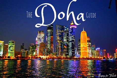 doha qatar city guide hungry  travels doha travel guides  tips