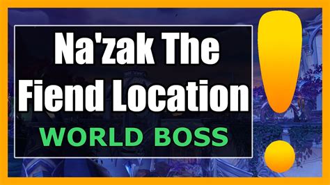 nazak  fiend location suramar world boss guide youtube