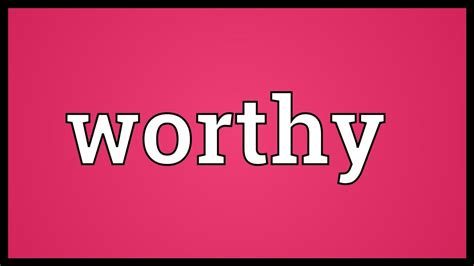 worthy meaning youtube